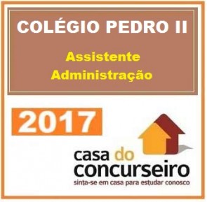 Colégio Pedro II – Assistente em Administração – Casa do Concurseiro 2018