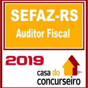 SEFAZ RS (AUDITOR FISCAL) CASA DO CONCURSEIRO 2019.2