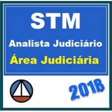 CURSO PARA O SUPERIOR TRIBUNAL MILITAR (STM) – ANALISTA JUDICIÁRIO- ÁREA JUDICIÁRIA – CERS 2018
