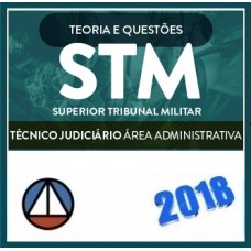 CURSO PARA O SUPERIOR TRIBUNAL MILITAR (STM) – TÉCNICO JUDICIÁRIO – ÁREA ADMINISTRATIVA – CERS 2018
