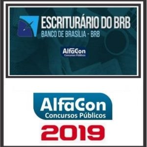 BRB – BANCO DE BRASÍLIA (ESCRITURÁRIO) PÓS EDITAL Alfacon 2019.1
