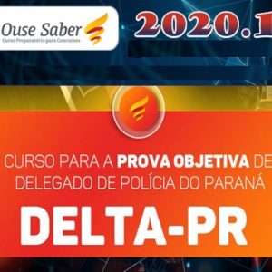 DPC-PR – Delegado da Polícia Civíl do Paraná – Pós Edital – OuseSaber 2020.1